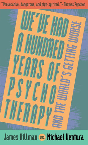 We've Had a Hundred Years of Psychotherapy