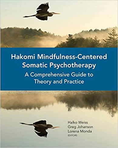 Hakomi Mindfulness-Centered Somatic Psychotherapy